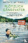 Quetting, Michael - Plötzlich Gänsevater