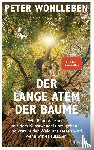 Wohlleben, Peter - Der lange Atem der Bäume