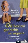Petermann, Susanne - Du hast mir gar nichts zu sagen!