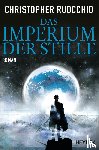 Ruocchio, Christopher - Das Imperium der Stille