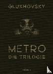 Glukhovsky, Dmitry - Metro - Die Trilogie