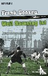 Goosen, Frank - Weil Samstag ist