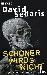 Sedaris, David - Schöner wird's nicht