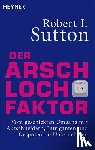 Sutton, Robert I. - Der Arschloch-Faktor