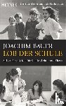 Bauer, Joachim - Lob der Schule