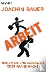 Bauer, Joachim - Arbeit