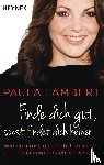 Lambert, Paula - Finde dich gut, sonst findet dich keiner