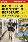 Krohn, Axel, Koch, Christian - Das kleinste Klo steht in Bordeaux