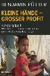 Pütter, Benjamin, Böhm, Dietmar - Kleine Hände - großer Profit