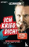 Martin, Leo - Ich krieg dich!