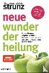 Strunz, Ulrich - Neue Wunder der Heilung