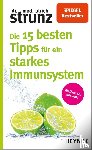 Strunz, Ulrich - Die 15 besten Tipps für ein starkes Immunsystem