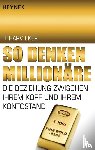 Eker, Harv T. - So denken Millionäre