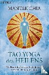 Chia, Mantak - Tao Yoga des Heilens