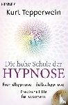 Tepperwein, Kurt - Die hohe Schule der Hypnose (Inkl. CD)