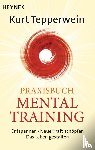 Tepperwein, Kurt - Praxisbuch Mental-Training
