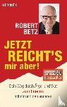 Betz, Robert - Jetzt reicht's mir aber!
