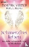 Virtue, Doreen, Reeves, Robert - Schmerzfrei leben