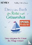 Bush, Ashley Davis - Das kleine Buch der Ruhe und Gelassenheit