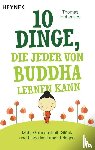 Hohensee, Thomas - 10 Dinge, die jeder von Buddha lernen kann