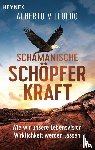 Villoldo, Alberto - Schamanische Schöpferkraft