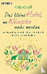 Gill, Anjana - Das kleine Hotel, wo Wünsche wahr werden