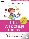 Schmidt, Susanne - Nie wieder dick - Das Kochbuch für Berufstätige