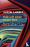 Lanier, Jaron - Anbruch einer neuen Zeit