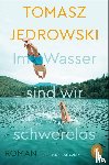 Jedrowski, Tomasz - Im Wasser sind wir schwerelos