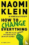Klein, Naomi, Stefoff, Rebecca - How to Change Everything