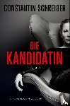 Schreiber, Constantin - Die Kandidatin