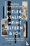Finkelstein, Daniel - Hitler, Stalin, meine Eltern und ich