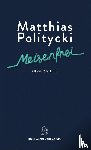 Politycki, Matthias - Meisenfrei