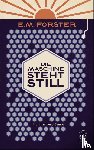 Forster, E. M. - Die Maschine steht still
