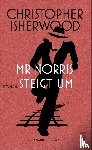 Isherwood, Christopher - Mr Norris steigt um