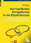  - Kommunikative Kompetenzen in der Physiotherapie