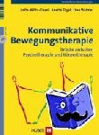 Wilda-Kiesel, Anita, Tögel, Anette, Wutzler, Uwe - Kommunikative Bewegungstherapie - Brücke zwischen Psychotherapie und Körpertherapie
