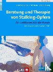 Gallas, Christine, Klein, Ulrike, Dreßing, Harald - Beratung und Therapie von Stalking-Opfern