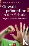 Bertet, Roland, Keller, Gustav - Gewaltprävention in der Schule