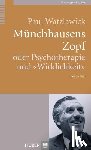 Watzlawick, Paul - Münchhausens Zopf oder Psychotherapie und "Wirklichkeit"