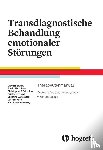 Barlow, David H., Farchione, Todd J., Ellard, Kristen K., Zavala, Shannon - Transdiagnostische Behandlung emotionaler Störungen