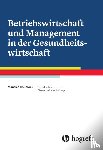 Haubrock, Manfred - Betriebswirtschaft und Management in der Gesundheitswirtschaft