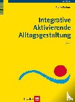 Tschan, Elvira - Integrative Aktivierende Alltagsgestaltung - Konzept und Anwendung