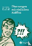 Martin, Steve J., Goldstein, Noah J., Cialdini, Robert B. - Überzeugen mit einfachen Kniffen