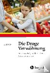 Frick, Jürg - Die Droge Verwöhnung