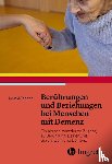 Tanner, Luke J. - Berührungen und Beziehungen bei Menschen mit Demenz
