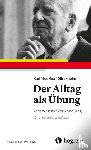 Dürckheim, Karlfried Graf - Der Alltag als Übung