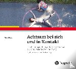 Rytz, Thea - Achtsam bei sich und in Kontakt
