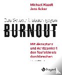 Waadt, Michael, Acker, Jens - Das Selbsthilfebuch gegen Burnout