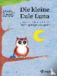 Michel, Winona, Buschkamp, Hannah, Drerup, Carlotta, Schramm, Finnja - Die kleine Eule Luna